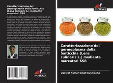Capa do livro de Caratterizzazione del germoplasma della lenticchia (Lens culinaris L.) mediante marcatori SSR 
