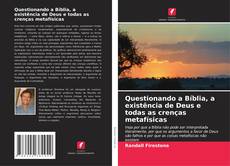 Couverture de Questionando a Bíblia, a existência de Deus e todas as crenças metafísicas