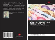 Buchcover von KOLA NUT MARKETING ABIDJAN-ANYAMA