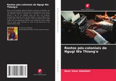 Borítókép a  Rostos pós-coloniais de Ngugi Wa Thiong'o - hoz
