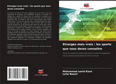 Bookcover of Etranges mais vrais : les sports que vous devez connaître