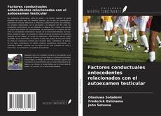 Factores conductuales antecedentes relacionados con el autoexamen testicular kitap kapağı