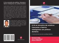 Couverture de A IA ao encontro da estética: Conceção e fabrico inteligentes em prótese dentária