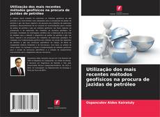 Обложка Utilização dos mais recentes métodos geofísicos na procura de jazidas de petróleo