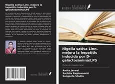 Nigella sativa Linn. mejora la hepatitis inducida por D-galactosamina/LPS的封面