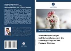 Couverture de Auswirkungen einiger Lichtbehandlungen auf die Leistungsfähigkeit von Fayoumi-Hühnern