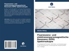 Copertina di Fluoreszenz- und elektronenparamagnetische Resonanz (EPR) Spektroskopie