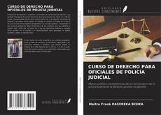Couverture de CURSO DE DERECHO PARA OFICIALES DE POLICÍA JUDICIAL