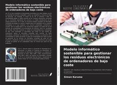 Copertina di Modelo informático sostenible para gestionar los residuos electrónicos de ordenadores de bajo coste