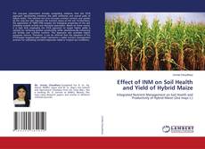Bookcover of Effect of INM on Soil Health and Yield of Hybrid Maize