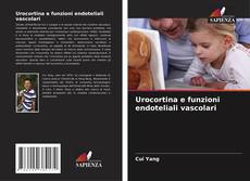 Bookcover of Urocortina e funzioni endoteliali vascolari
