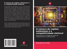 Couverture de O número de regiões autónomas e a competitividade eleitoral