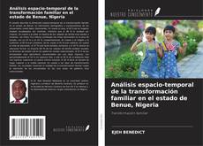 Bookcover of Análisis espacio-temporal de la transformación familiar en el estado de Benue, Nigeria