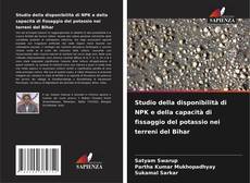 Borítókép a  Studio della disponibilità di NPK e della capacità di fissaggio del potassio nei terreni del Bihar - hoz