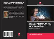 Bookcover of Métodos eficazes para o ensino da língua materna no ensino básico