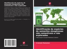 Portada del libro de Identificação de espécies de sementes oleaginosas não comestíveis e não exploradas