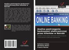 Portada del libro de Analiza postrzegania bankowości elektronicznej przez klientów w Nairobi