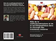 Обложка Rôle de la méthylprednisolone et de la serratiopeptidase dans la chirurgie des troisièmes molaires