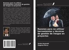 Couverture de Razones para no utilizar herramientas y técnicas de gestión de riesgos en proyectos