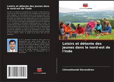 Buchcover von Loisirs et détente des jeunes dans le nord-est de l'Inde