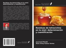 Copertina di Residuos de tetraciclina en la miel: determinación y cuantificación