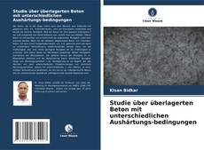 Studie über überlagerten Beton mit unterschiedlichen Aushärtungs-bedingungen的封面