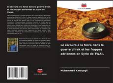 Capa do livro de Le recours à la force dans la guerre d'Irak et les frappes aériennes en Syrie de TWAIL 