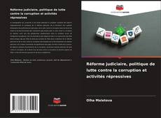 Capa do livro de Réforme judiciaire, politique de lutte contre la corruption et activités répressives 