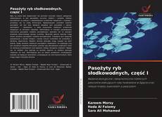 Couverture de Pasożyty ryb słodkowodnych, część I