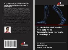Buchcover von Il coefficiente di attrito richiesto nella deambulazione normale e patologica
