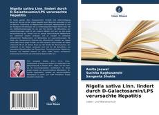 Borítókép a  Nigella sativa Linn. lindert durch D-Galactosamin/LPS verursachte Hepatitis - hoz