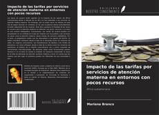 Обложка Impacto de las tarifas por servicios de atención materna en entornos con pocos recursos
