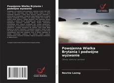 Couverture de Powojenna Wielka Brytania i podwójne wyzwanie