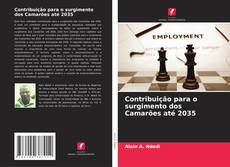 Borítókép a  Contribuição para o surgimento dos Camarões até 2035 - hoz
