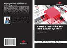 Women's leadership and socio-cultural dynamics的封面
