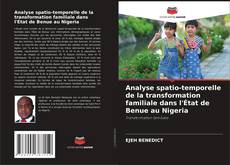 Couverture de Analyse spatio-temporelle de la transformation familiale dans l'État de Benue au Nigeria