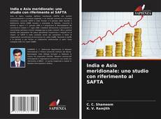 Bookcover of India e Asia meridionale: uno studio con riferimento al SAFTA
