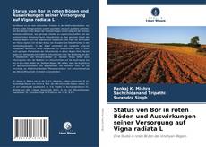 Copertina di Status von Bor in roten Böden und Auswirkungen seiner Versorgung auf Vigna radiata L