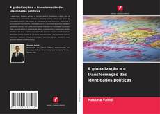Borítókép a  A globalização e a transformação das identidades políticas - hoz