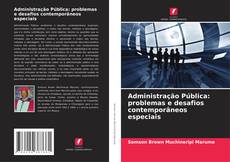 Administração Pública: problemas e desafios contemporâneos especiais的封面