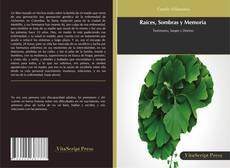 Portada del libro de Raíces, Sombras y Memoria