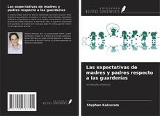 Bookcover of Las expectativas de madres y padres respecto a las guarderías