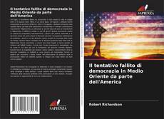 Copertina di Il tentativo fallito di democrazia in Medio Oriente da parte dell'America