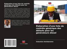 Copertina di Élaboration d'une liste de contrôle générique des défauts pour les générateurs diesel