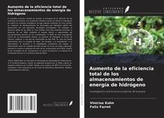 Aumento de la eficiencia total de los almacenamientos de energía de hidrógeno kitap kapağı