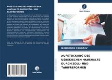 AUFSTOCKUNG DES USBEKISCHEN HAUSHALTS DURCH ZOLL- UND TARIFREFORMEN kitap kapağı