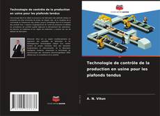 Capa do livro de Technologie de contrôle de la production en usine pour les plafonds tendus 