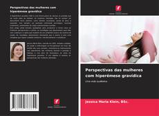 Couverture de Perspectivas das mulheres com hiperémese gravídica