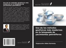 Uso de los métodos geofísicos más modernos en la búsqueda de yacimientos petrolíferos kitap kapağı