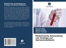 Copertina di Medizinische Anwendung von Analoga auf Spirooxindolbasis